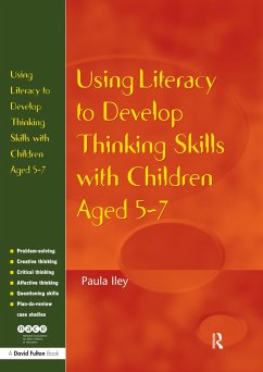 Using Literacy to Develop Thinking Skills with Children Aged 5 -7 - Iley, Paula