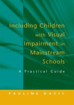 Including Children with Visual Impairment in Mainstream Schools - Davis, Pauline