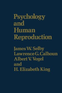 Psychology & Human Reproduction - Selby, James W.; Calhoun, Lawrence G.; King, H. Elizabeth