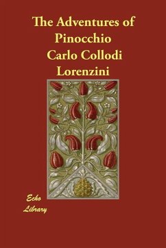 The Adventures of Pinocchio - Collodi Lorenzini, Carlo Collodi (Carlo Lorenzini), C.