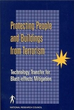 Protecting People and Buildings from Terrorism - National Research Council; Division on Engineering and Physical Sciences; Board on Infrastructure and the Constructed Environment; Committee for Oversight and Assessment of Blast-Effects and Related Research