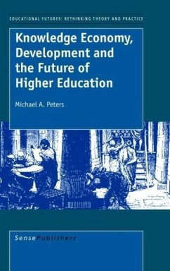 Knowledge Economy, Development and the Future of Higher Education - Peters, Michael A.
