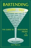 Bartending Inside-Out: The Guide to Profession, Profit, and Fun