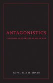 Antagonistics: Capitalism and Power in an Age of War