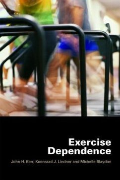 Exercise Dependence - Kerr, John H; Lindner, Koenraad J; Blaydon, Michelle