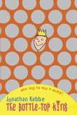 The Bottle-Top King The Bottle-Top King