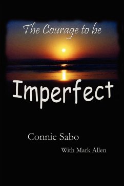 The Courage to Be Imperfect - Sabo, Connie