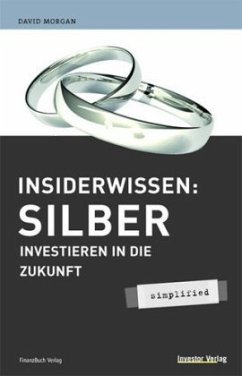 Insiderwissen Silber - Morgan, David