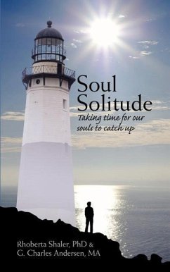 Soul Solitude: Taking Time for Our Souls to Catch Up - Shaler, Rhoberta; Andersen Ma, G. Charles