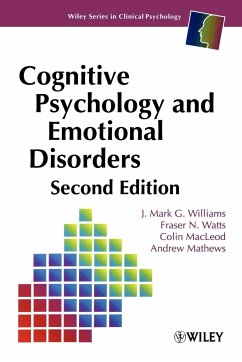 Cognitive Psychology and Emotional Disorders - Williams, J Mark G; Watts, Fraser N; MacLeod, Colin M; Mathews, Andrew