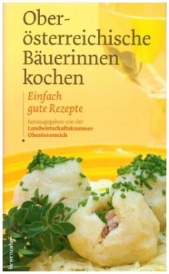 Oberösterreichische Bäuerinnen kochen - Schneider, Romana