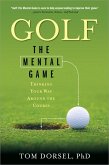 Golf: The Mental Game: Thinking Your Way Around the Course