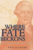 Where Fate Beckons: The Life of Jean-François de la Pérousevolume 2