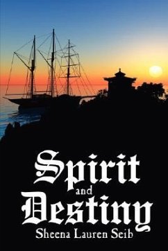 Spirit and Destiny - Seib, Sheena Lauren