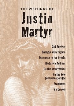 The Writings of Justin Martyr - Martyr, Justin