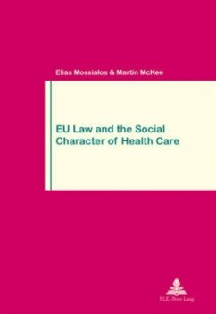 EU Law and the Social Character of Health Care - Mossialos, Elias;Mckee, Martin