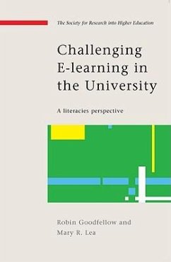 Challenging E-Learning in the University: A Literacies Perspective - Goodfellow, Robin; Lea, Mary R.