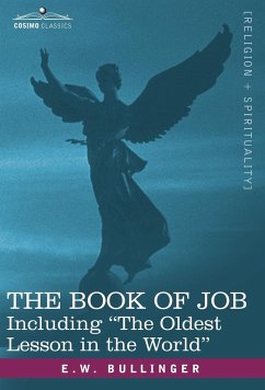 The Book of Job, Including the Oldest Lesson in the World - Bullinger, E. W.