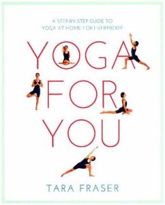 Healthy Living Yoga for You - Fraser, Tara
