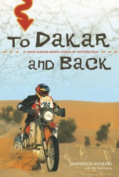 To Dakar and Back: 21 Days Across North Africa by Motorcycle - Hacking, Lawrence