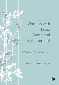 Working with Loss, Death and Bereavement - Weinstein, Jeremy A