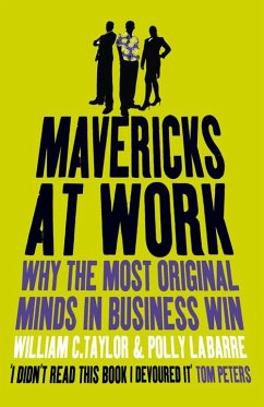 Mavericks at Work - Taylor, William C.; LaBarre, Polly