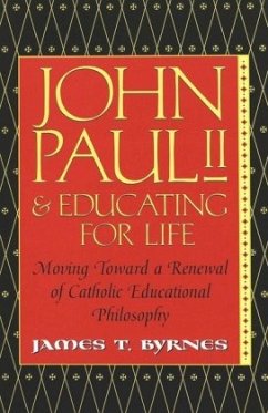 John Paul II and Educating for Life - Byrnes, James T.