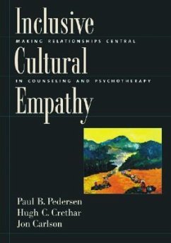 Inclusive Cultural Empathy: Making Relationships Central in Counseling and Psychotherapy - Pedersen, Paul B.; Crethar, Hugh C.; Carlson, Jon