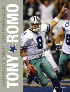 Tony Romo: America's Next Quarterback - Engel, Mac