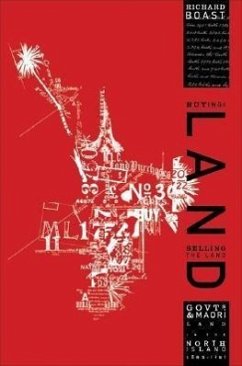 Buying the Land, Selling the Land: Governments and Maori Land in the North Island 1865-1921 - Boast, Richard