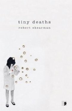 Tiny Deaths - Shearman, Robert