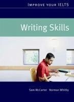 Improve Your IELTS Writing Skills - McCarter, Sam; Whitby, Norman