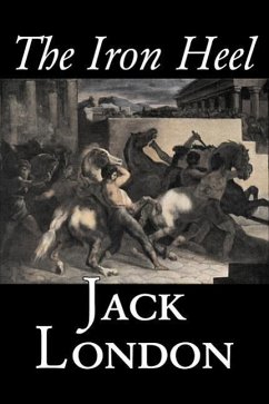 The Iron Heel by Jack London, Fiction, Action & Adventure - London, Jack