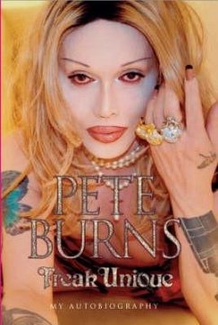 Freak Unique: My Autobiography - Pete Burns - Burns, Pete
