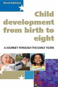 Child Development 0-8: A Journey Through the Early Years - Robinson, Maria