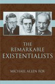 The Remarkable Existentialists