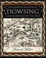 Dowsing: A Journey Beyond Our Five Senses - Miller, Hamish