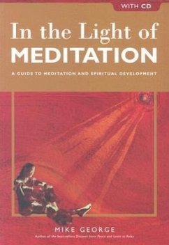 In the Light of Meditation: A Guide to Meditation and Spiritual Development [With CD] - George, Mike