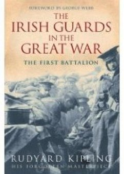 The Irish Guards in the Great War: The First Battalion - Kipling, Rudyard