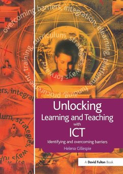 Unlocking Learning and Teaching with ICT - Gillespie, Helena