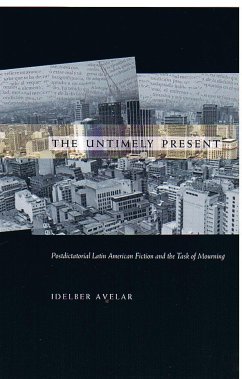 The Untimely Present - Avelar, Idelber