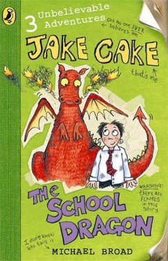 Jake Cake: The School Dragon - Broad, Michael