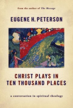 Christ Plays in Ten Thousand Places - Peterson, Eugene H