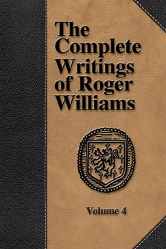 The Complete Writings of Roger Williams - Volume 4 - Williams, Roger