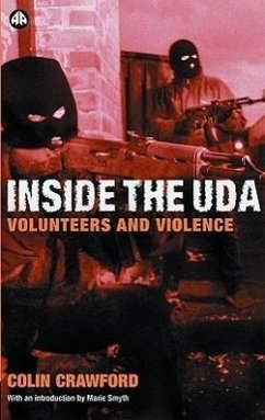 Inside the U D A: Volunteers and Violence - Crawford, Colin; Smyth, Marie