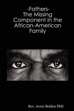 Fathers- The Missing Component in the African-American Family - Bolden, Avery