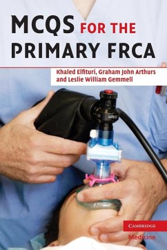 MCQs for the Primary FRCA - Elfituri, Khaled; Arthurs, Graham; Gemmell, Les