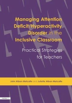 Managing Attention Deficit/Hyperactivity Disorder in the Inclusive Classroom - Alban-Metcalfe, John; Alban-Metcalfe, Juliette