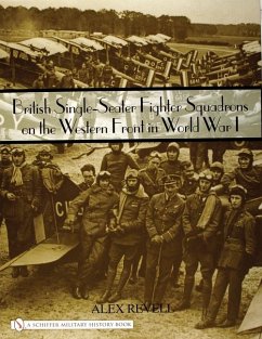British Single-Seater Fighter Squadrons in World War I - Revell, Alex