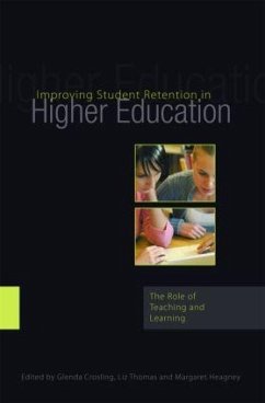 Improving Student Retention in Higher Education - Crosling, Glenda; Thomas, Liz; Heagney, Margaret